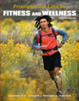 Principles and Labs for Fitness and Wellness - Wener W K Hoeger, Sharon A Hoeger, Werner W K Hoeger