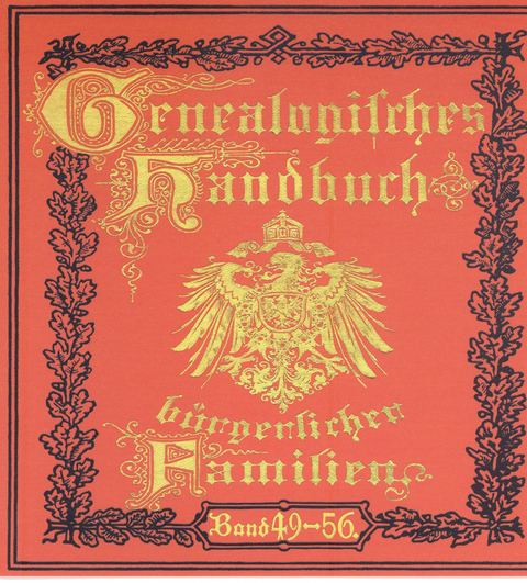 Deutsches Geschlechterbuch - CD-ROM. Genealogisches Handbuch bürgerlicher Familien / Genealogisches Handbuch bürgerlicher Familien Bände 49-56 - 