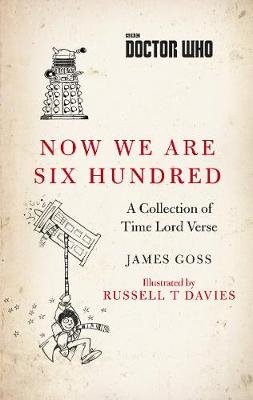 Doctor Who: Now We Are Six Hundred -  James Goss