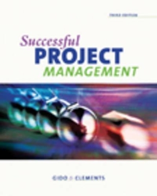 Successful Project Management (with Microsoft Project and Infotrac) - Clements Gido, Jack Gido, James P Clements