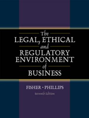 The Legal, Ethical, and Regulatory Environment of Business - Bruce D. Fisher, Michael J. Phillips