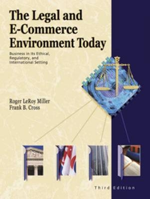 The Legal and E-commerce Environment Today - Roger LeRoy Miller, Frank Cross