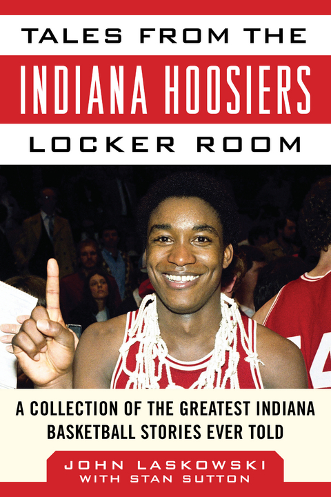 Tales from the Indiana Hoosiers Locker Room -  John Laskowski,  Stan Sutton