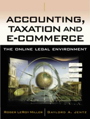 Accounting and Taxation and e-Commerce - Roger LeRoy Miller, Gaylord A. Jentz