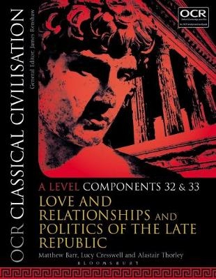 OCR Classical Civilisation A Level Components 32 and 33 -  Alastair Thorley,  Lucy Cresswell,  Matthew Barr