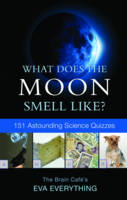 What Does the Moon Smell Like? - Eva Everything
