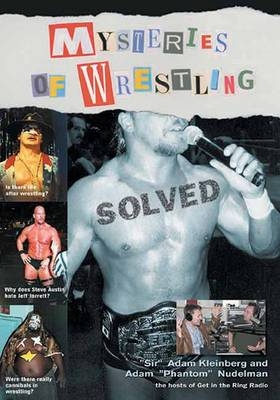 Mysteries Of Wrestling: Solved - Adam Kleinberg, Adam Nudelman