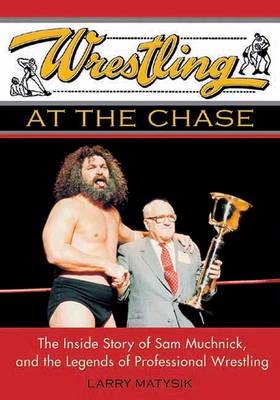 Wrestling At The Chase - Larry Matysik