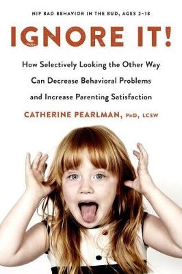 Ignore It! - LCSW Catherine Pearlman PhD