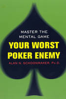 Your Worst Poker Enemy - Alan M. Schoonmaker