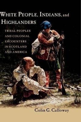 White People, Indians, and Highlanders - Colin G Calloway