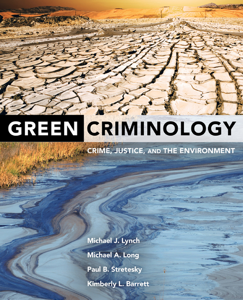 Green Criminology -  Kimberly L. Barrett,  Michael A. Long,  Michael J. Lynch,  Paul B. Stretesky