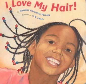 I Love My Hair! - Natasha Anastasia Tarpley