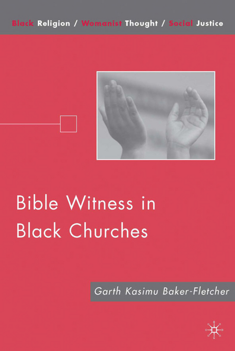 Bible Witness in Black Churches - G. Baker-Fletcher