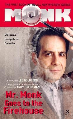 Mr. Monk Goes To The Firehouse - Lee Goldberg