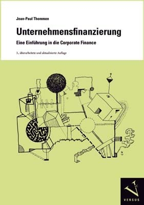 Unternehmensfinanzierung. Eine Einführung in die Corporate Finance - Jean-Paul Thommen