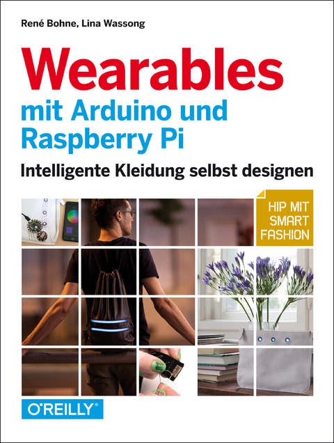 Wearables mit Arduino und Raspberry Pi - René Bohne, Lina Wassong