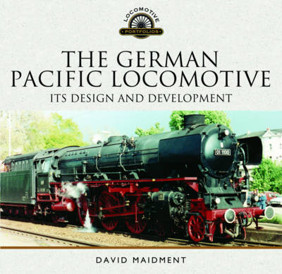 Great Western: The German Pacific Locomotive -  David Maidment