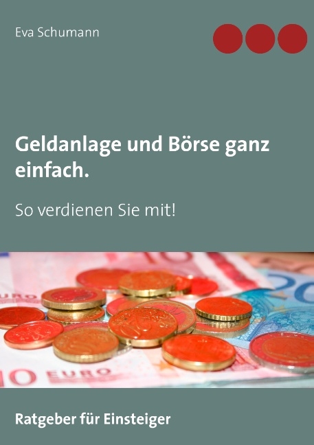 Geldanlage und Börse ganz einfach. - Eva Schumann