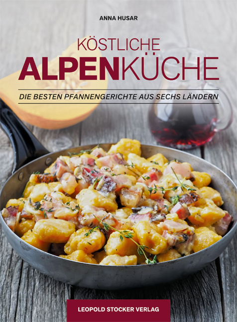 Köstliche Alpenküche - Anna Husar