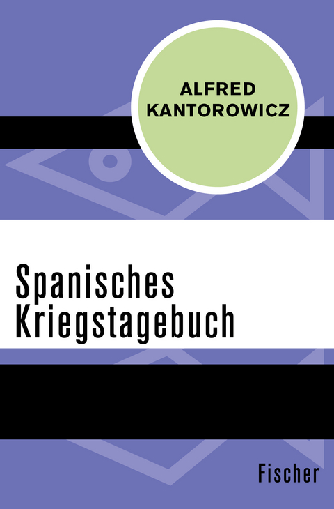 Spanisches Kriegstagebuch - Alfred Kantorowicz