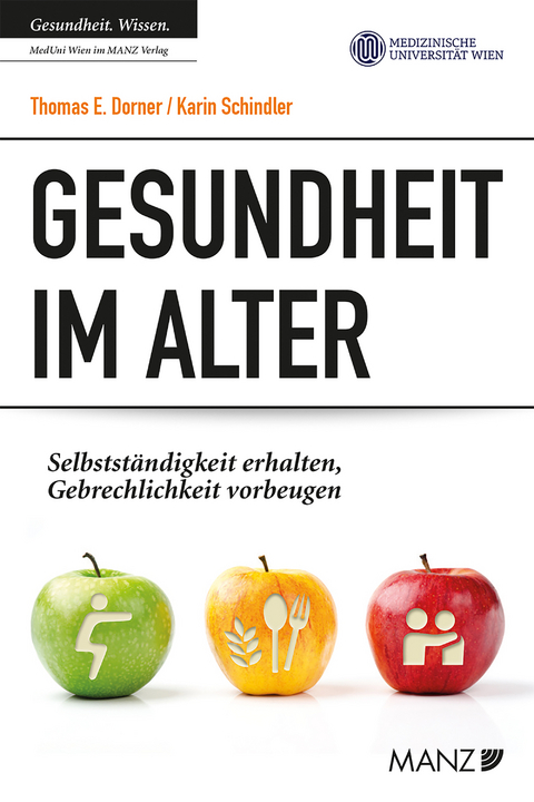 Gesundheit im Alter - Thomas E. Dorner, Karin Schindler