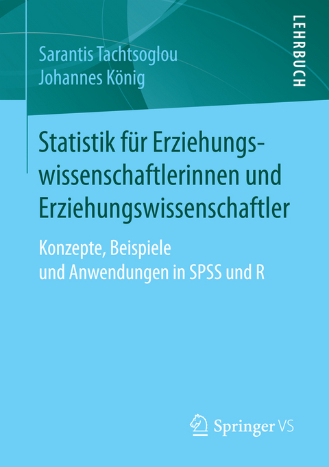 Statistik für Erziehungswissenschaftlerinnen und Erziehungswissenschaftler - Sarantis Tachtsoglou, Johannes König