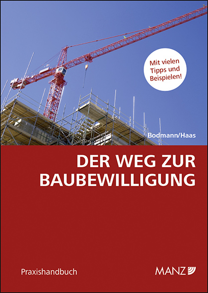 Der Weg zur Baubewilligung - Michael Bodmann, Martin Haas