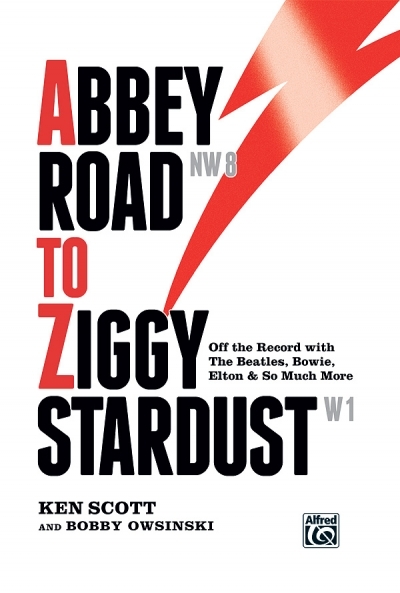 Abbey Road to Ziggy Stardust - Ken Scott, Bobby Owsinski