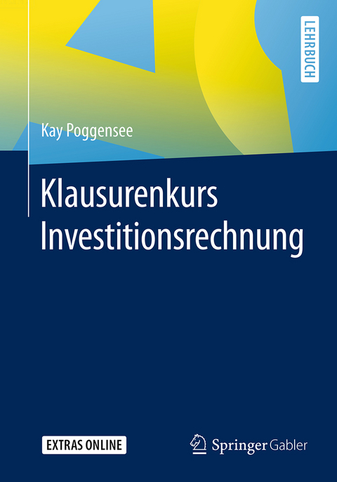 Klausurenkurs Investitionsrechnung - Kay Poggensee