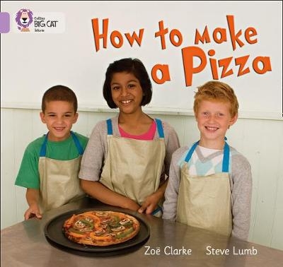 How to Make a Pizza - Zoe Clarke, Steve Lumb