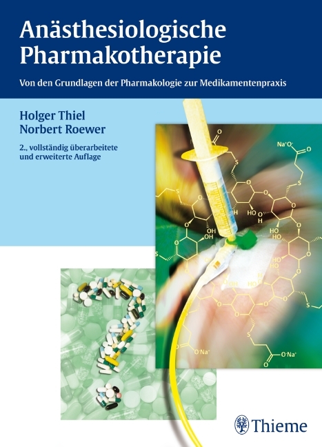 Anästhesiologische Pharmakotherapie - Holger Thiel, Norbert Roewer