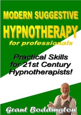 Modern Suggestive Hypnotherapy for Professionals - Grant Boddington