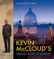 Kevin Mcclouds Grand Tour of Europe - Kevin McCloud
