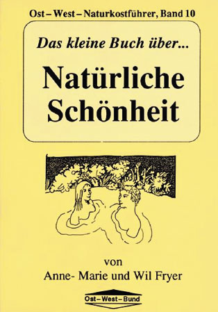 Das kleine Buch über Natürliche Schönheit - Anne M Fryer, Wil Fryer