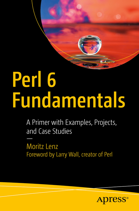 Perl 6 Fundamentals -  Moritz Lenz
