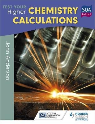 Test Your Higher Chemistry Calculations 3rd Edition -  John Anderson