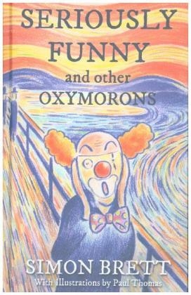 Seriously Funny, and Other Oxymorons -  Simon Brett