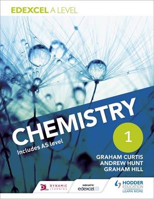 Edexcel A Level Chemistry Student Book 1 -  Graham Curtis,  Graham Hill,  Andrew Hunt