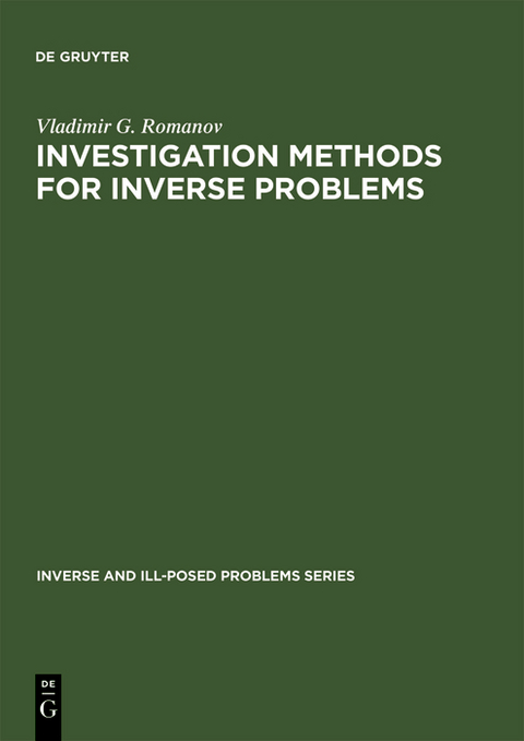 Investigation Methods for Inverse Problems - Vladimir G. Romanov
