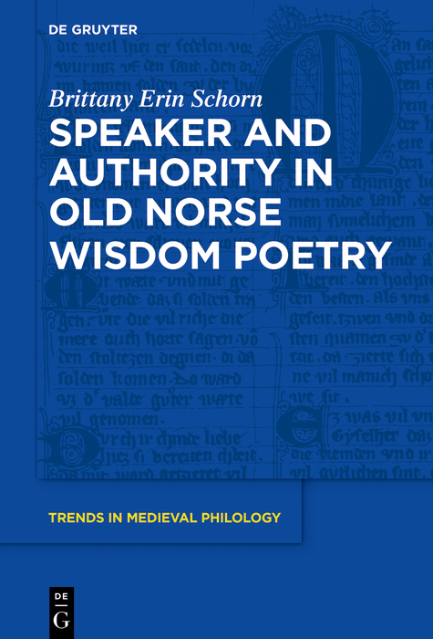 Speaker and Authority in Old Norse Wisdom Poetry - Brittany Erin Schorn