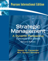 Strategic Management:Concepts and Cases:International Edition with MyStratLab with E-Book Student Access Code Card for Strategic Management - Mason Carpenter, Gerry Sanders,  Pearson Education, Gerard Sanders