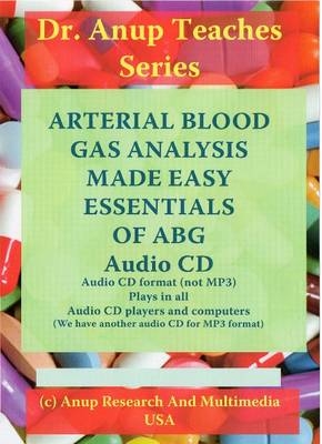 ABG -- Arterial Blood Gas Analysis Made Easy Audio CD - Dr A B Anup