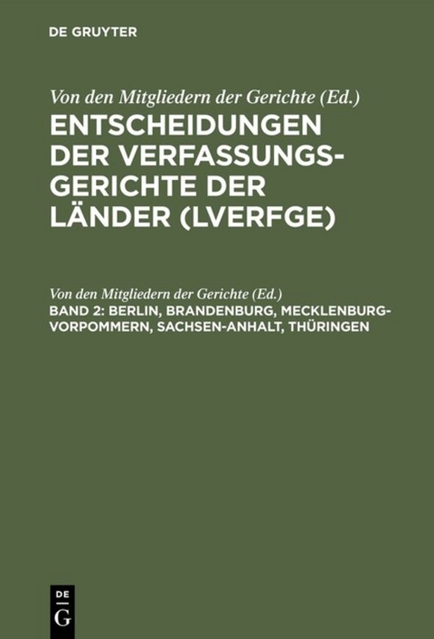 Entscheidungen der Verfassungsgerichte der Länder (LVerfGE) / Berlin, Brandenburg, Mecklenburg-Vorpommern, Sachsen-Anhalt, Thüringen - 