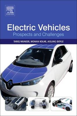 Electric Vehicles: Prospects and Challenges -  Aisling Doyle,  Mohan Kolhe,  Tariq Muneer