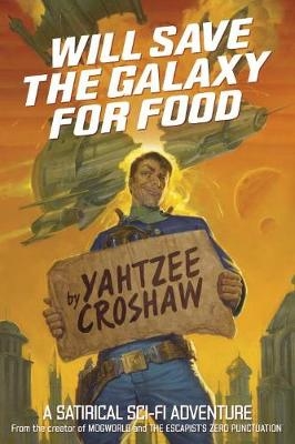 Will Save the Galaxy for Food -  Yahtzee Croshaw