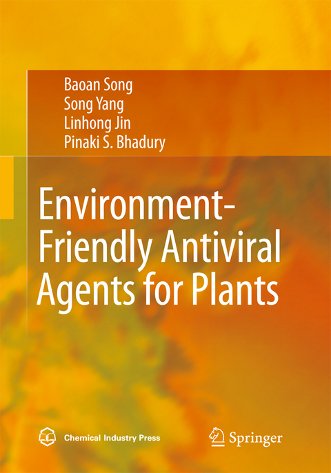 Environment-Friendly Antiviral Agents for Plants - Baoan Song, Song Yang, Lin-Hong Jin, Pinaki S. Bhadury