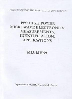 1999 Conference on High Power Microwave Electronics: Measurements, Identifications, Applications -  IEEE Electron Devices Society,  IEEE Microwave Theory and Techniques Society
