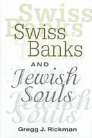Swiss Banks and Jewish Souls - Gregg Rickman