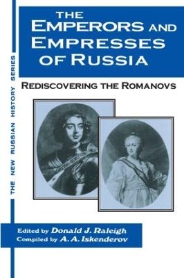 The Emperors and Empresses of Russia - Donald J. Raleigh, A.A. Iskenderov